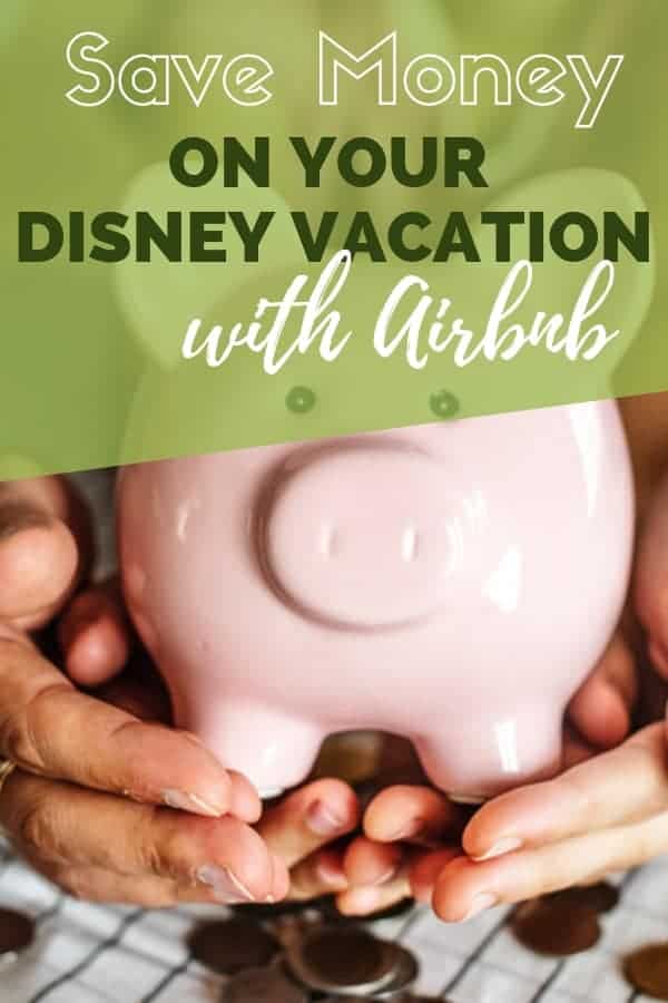 Save Money on Your Disney Vacation With Airbnb